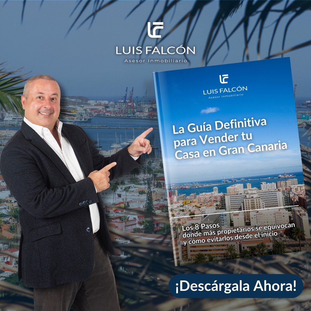 Luis Falcón | La Guía Definitiva para Vender Tu Casa en Gran Canaria